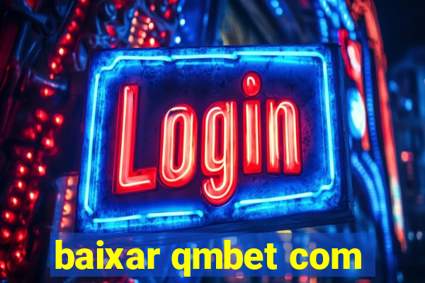 baixar qmbet com